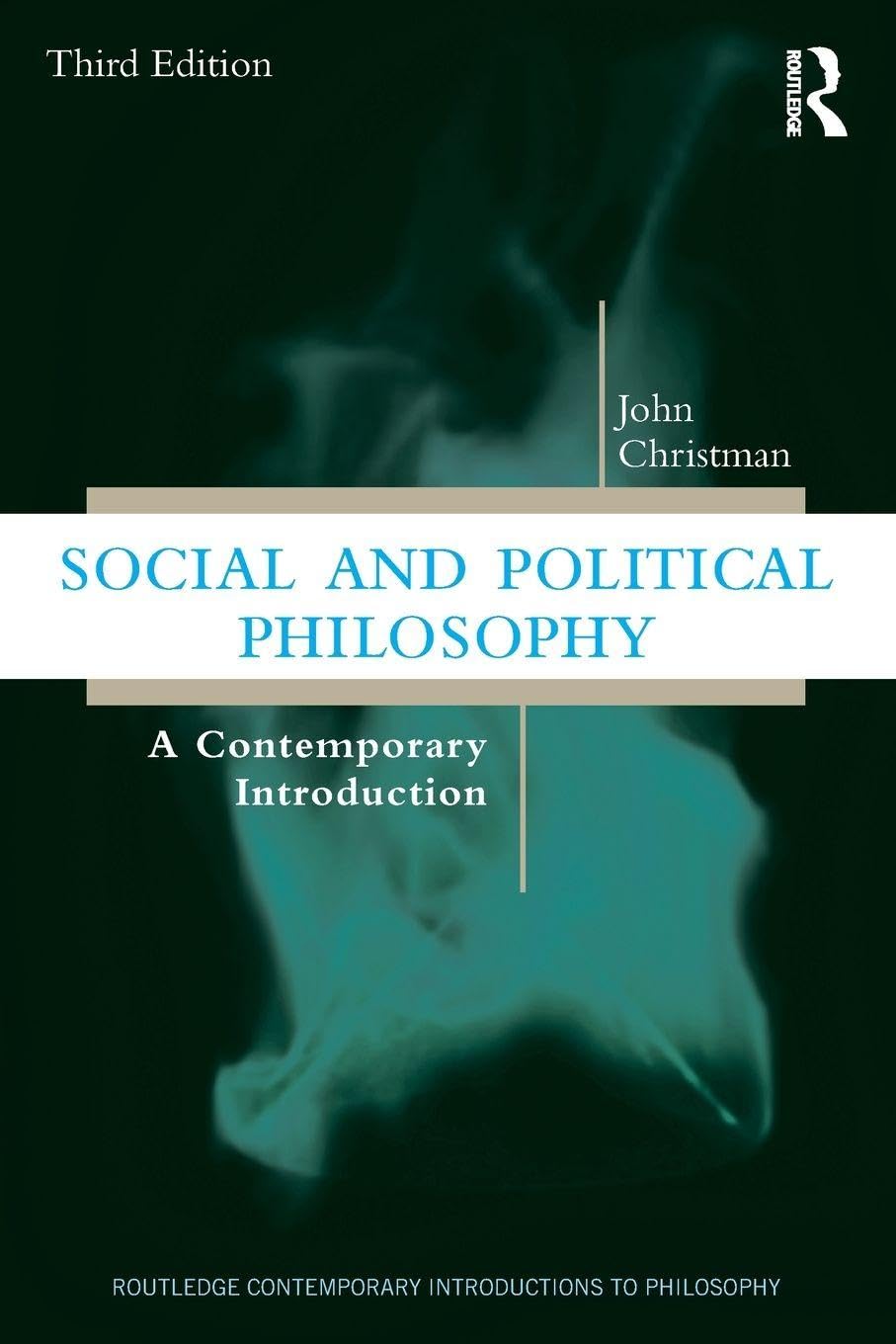 Social and Political Philosophy: A Contemporary Introduction (Routledge Contemporary Introductions to Philosophy)