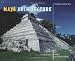 Maya Architecture: Temples in the Sky