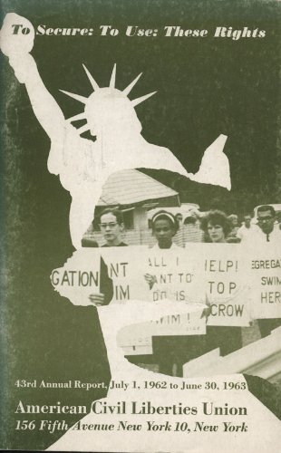 To secure- to use- these rights. 43rd Annual Report, July 1, 1962 to ...