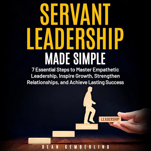 Audiobook: Servant Leadership Made Simple by Dean Gemberling episode artwork