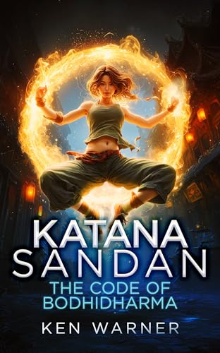 Katana Sandan: The Code of Bodhidharma (The Katana Series Book 3)