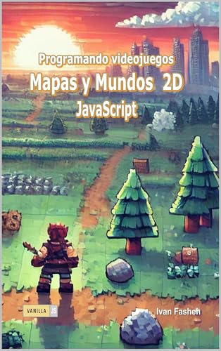 Programando videojuegos: Mapas y Mundos 2D JavaScript