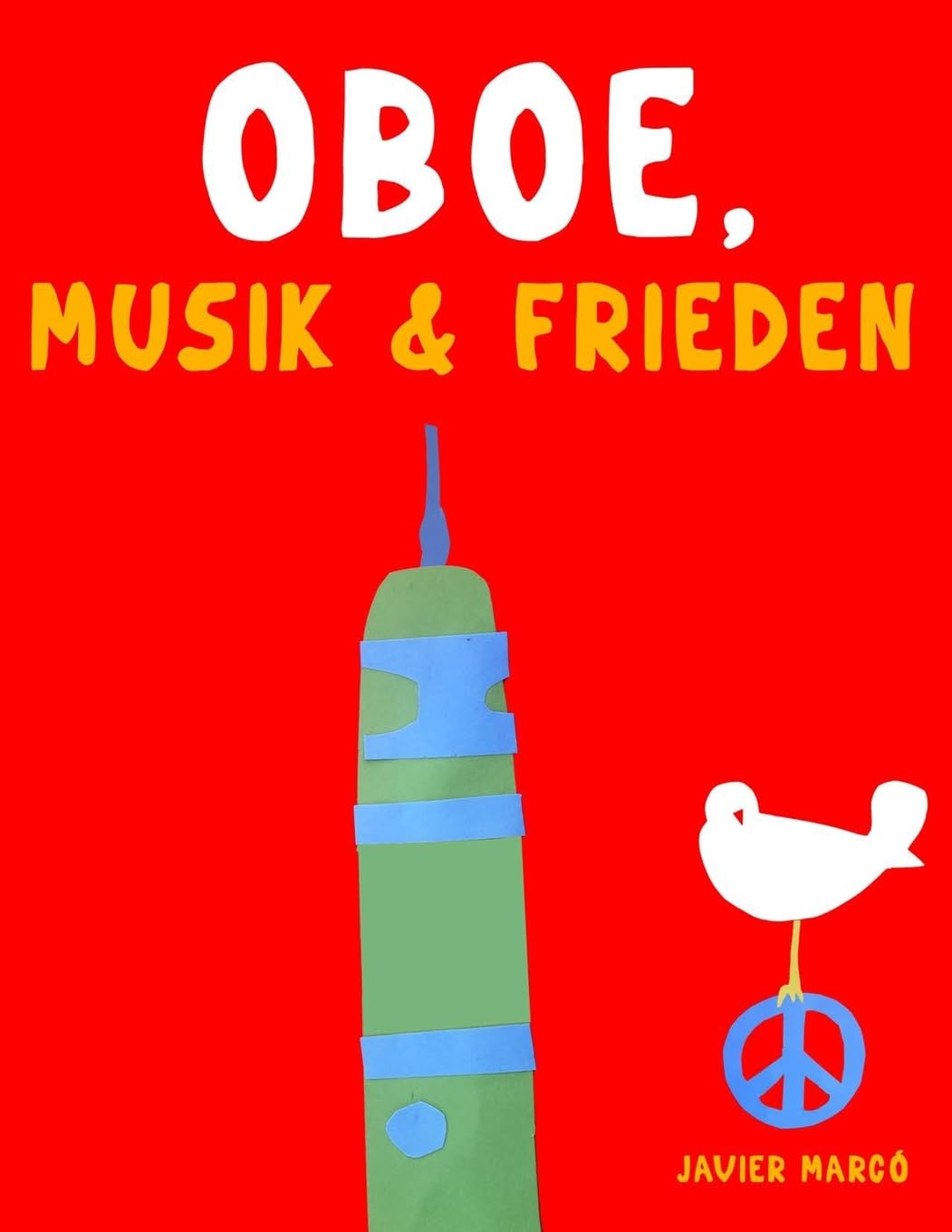 Oboe, Musik & Frieden: 10 Leichte Stücke für Oboe Anfänger Buch