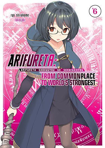 Arifureta From Commonplace To World S Strongest Volume 6 Light Novel Arifureta From Commonplace To World S Strongest Light Novel Kindle Edition By Shirakome Ryo Takayaki Ningen Literature Fiction Kindle Ebooks Amazon Com