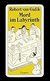  Mord im Labyrinth. Kriminalfälle des Richters Di alten chinesischen Originalquellen entnommen