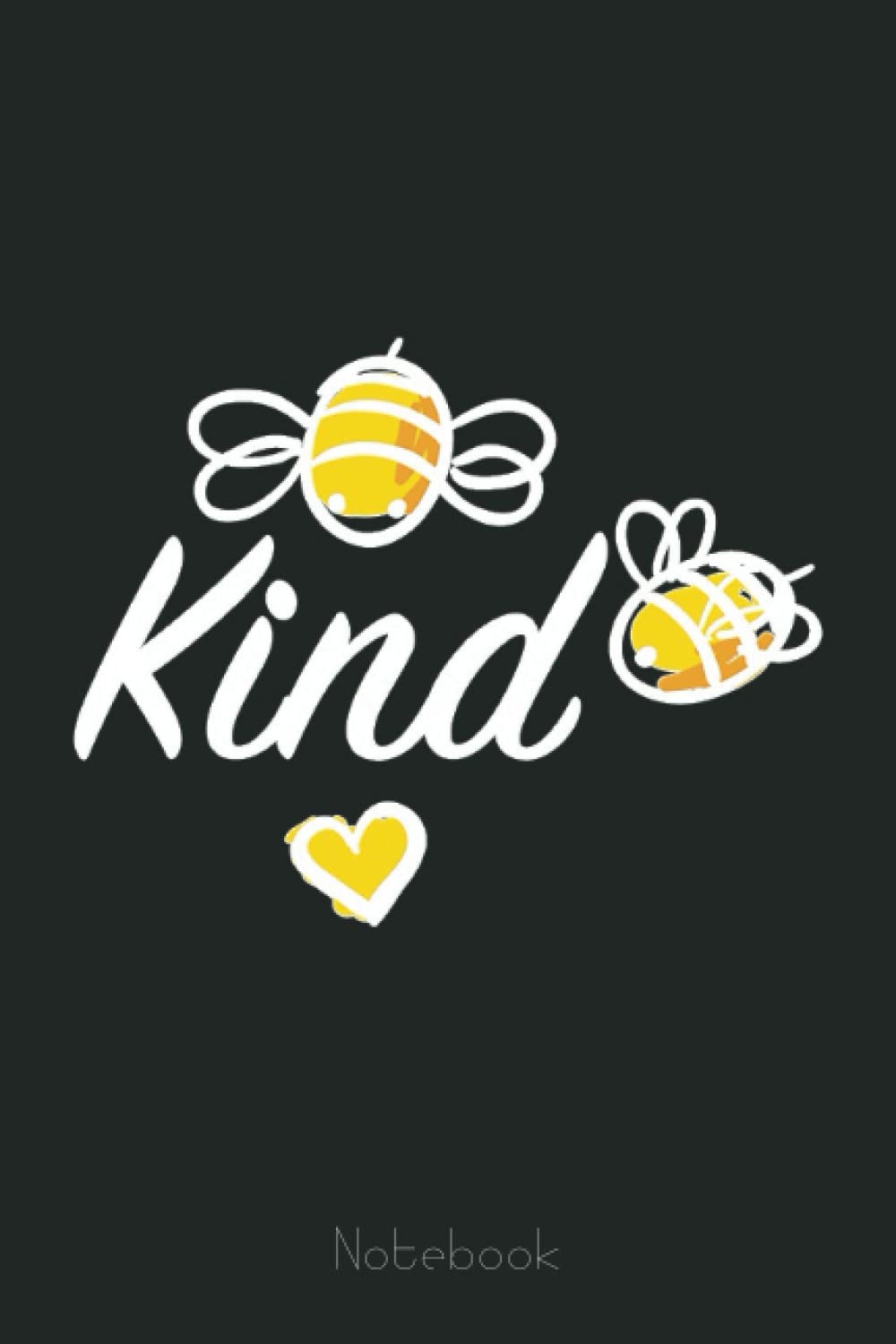 Kind Bee Kind Be Kind Graphic Design MCMA Notebook: The Beekeepers Journal & Beehive Log Book (110 Pages Bee Notebook & Bee Journal)