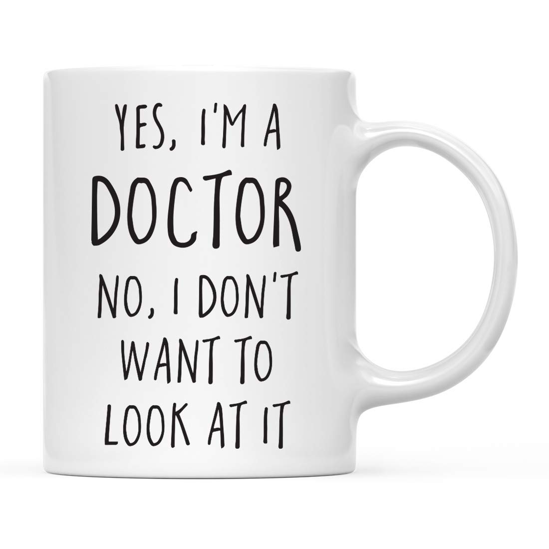Andaz Press11oz. Graduation Coffee Mug Gift, Yes, I'm a Doctor No, I Don't Want to Look at It, 1-Pack, Includes Gift Box, Cups for Graduates School Students of Class of 2024