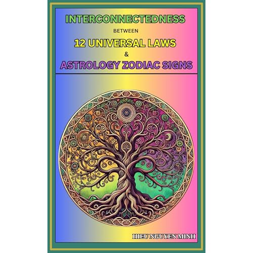 Interconnectedness between 12 Universal Laws and Astrology Zodiac Signs: Reveals Insights into Human Consciousness and the Soul's Journey : Hieu Nguyen episode artwork