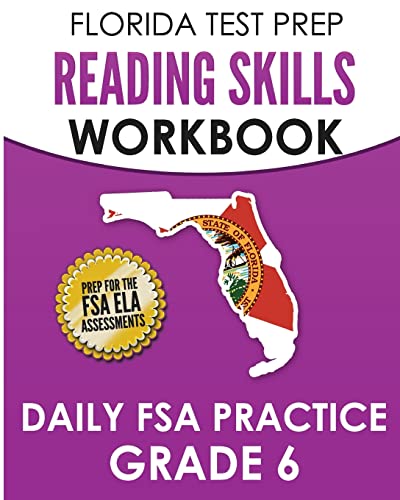 FLORIDA TEST PREP Reading Skills Workbook Daily FSA Practice Grade 6: Preparation for the Florida Standards Assessments (FSA)