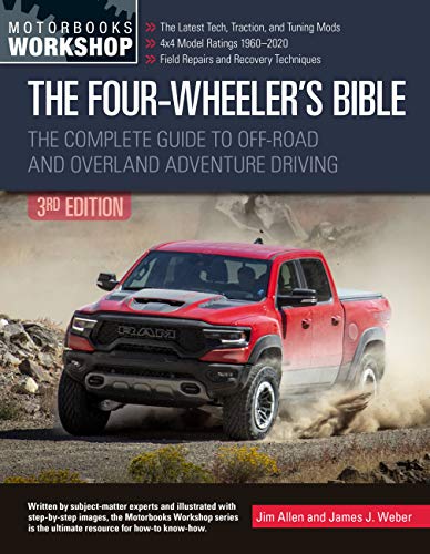 The Four-Wheeler's Bible: The Complete Guide to Off-Road and Overland Adventure Driving, Revised & Updated