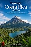 Exploring Costa Rica in 2026: A Complete Journey Through Rainforests, Beaches, National Parks, and Local Culture