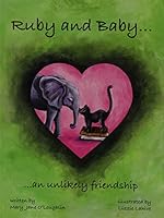 Ruby and Baby...an Unlikely Friendship 0983623406 Book Cover