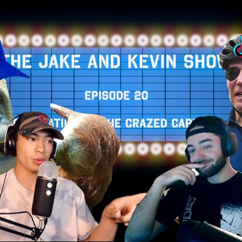 Conflation of the Crazed Cappers (20) | The Jake and Kevin Show