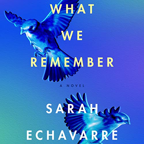 What We Remember by Sarah Echavarre episode artwork