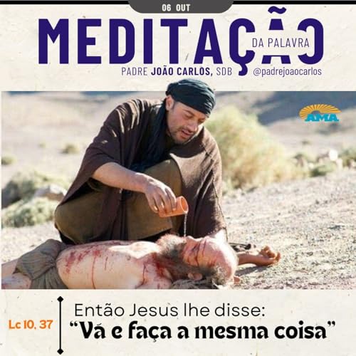06 de Outubro | Padre João Carlos - Meditação da Palavra do Senhor