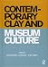 Contemporary Clay and Museum Culture