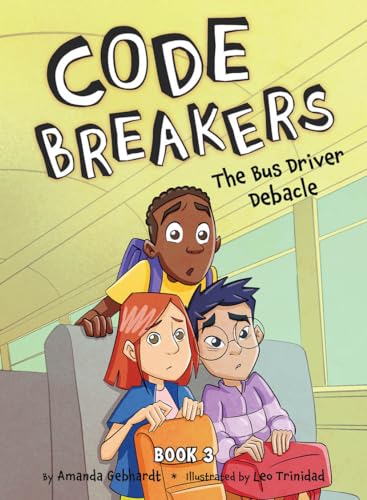 The Bus Driver Debacle (Code Breakers Book 3)