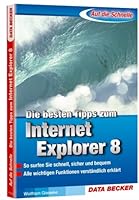 Auf die Schnelle Die besten Tipps zum Internet Explorer 8: So surfen Sie schnell, sicher und bequem 3815817439 Book Cover