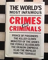 The World's Most Infamous Crimes and Criminals B000YB9C7W Book Cover