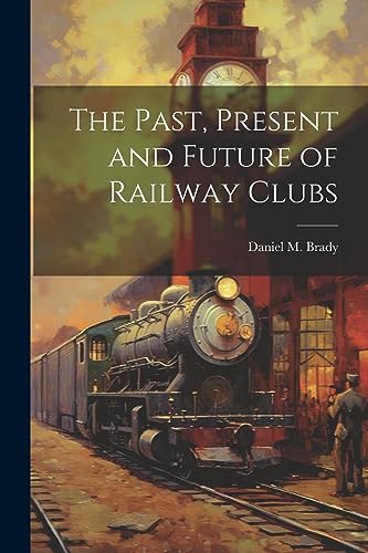 The Past, Present and Future of Railway Clubs