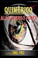 QUIMÉRICO: Alas, Fuego y Poder B08DC1Z726 Book Cover