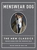 Image of Menswear Dog Presents the New Classics: Fresh Looks for the Modern Man