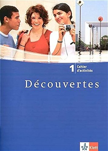 Découvertes 1: Cahier d'activités 1. Lernjahr (Découvertes. Ausgabe ab 2004) Découvertes 1: Cahier d'activités 1. Lernjahr (Découvertes. Ausgabe ab 2004)
