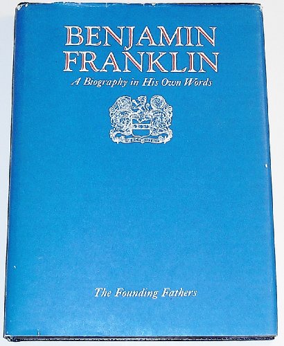 Benjamin Franklin: A Biography in His Own Words... B002C5B21M Book Cover