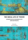 Photo Gallery the social life of prayer: anthropological engagements with christian practice (english edition) Photo Gallery the social life of prayer: anthropological engagements with christian practice (english edition)