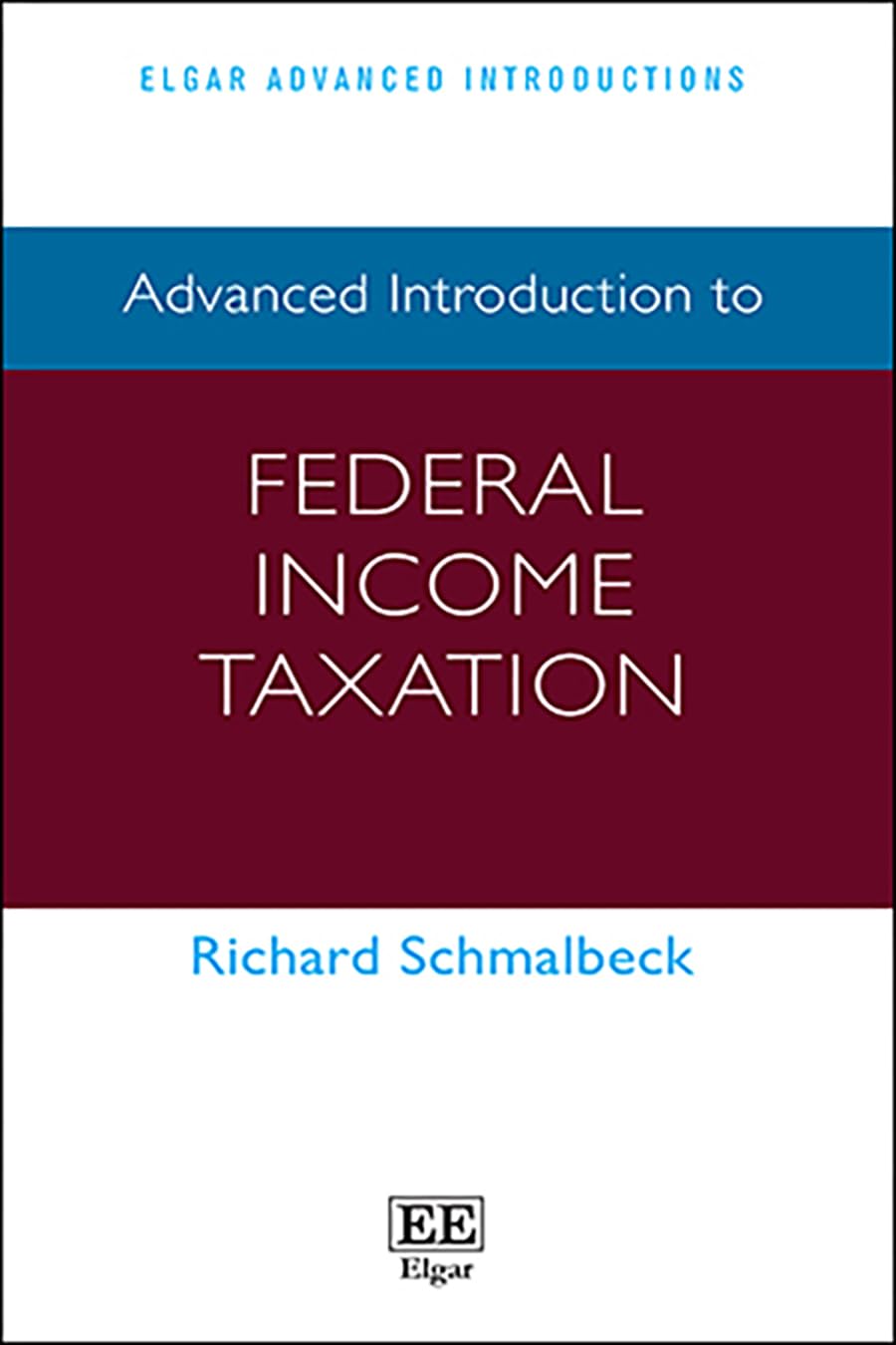 Advanced Introduction to Federal Income Taxation (Elgar Advanced Introductions series)