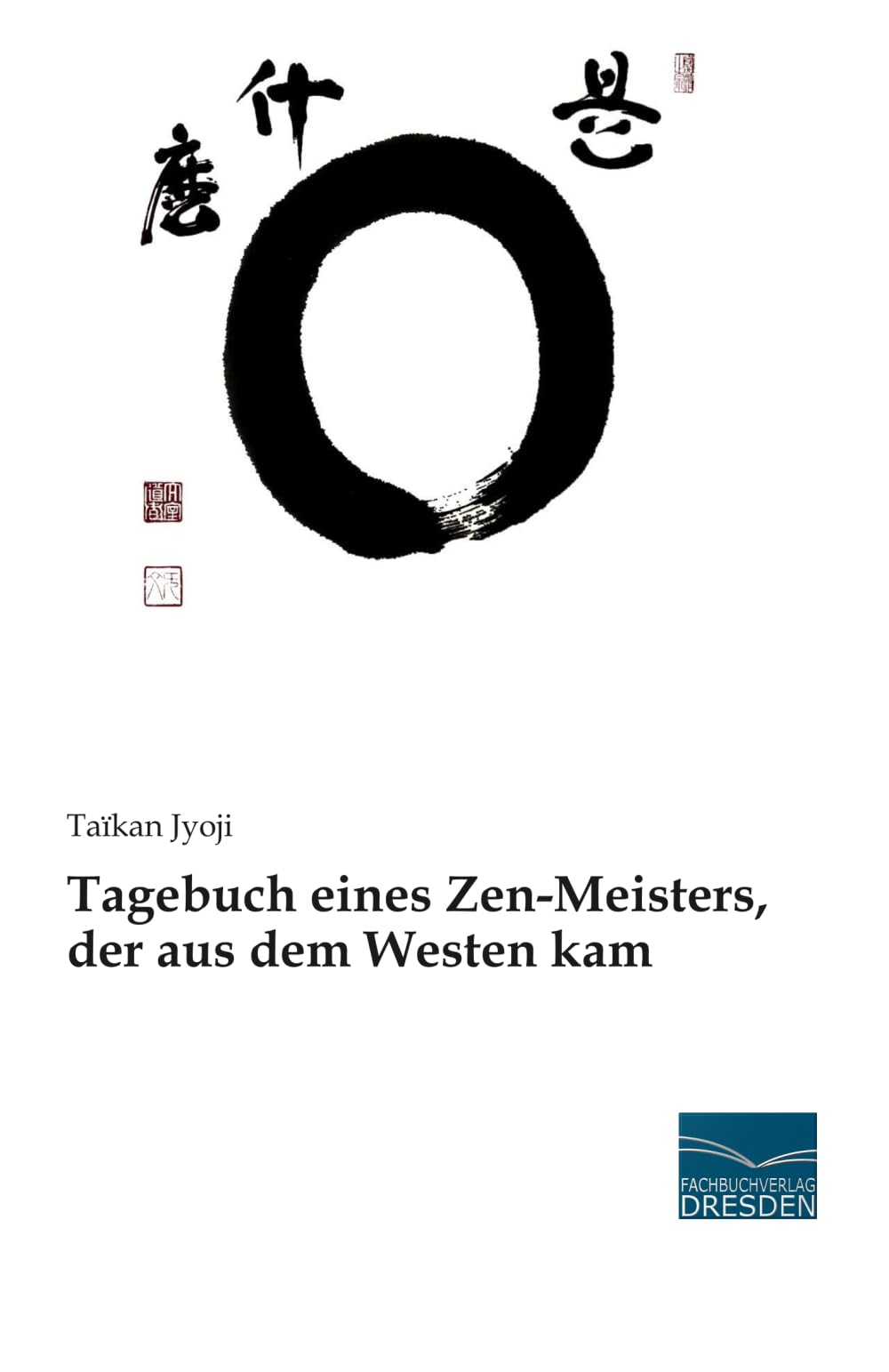 Tagebuch eines Zen-Meisters, der aus dem Westen kam