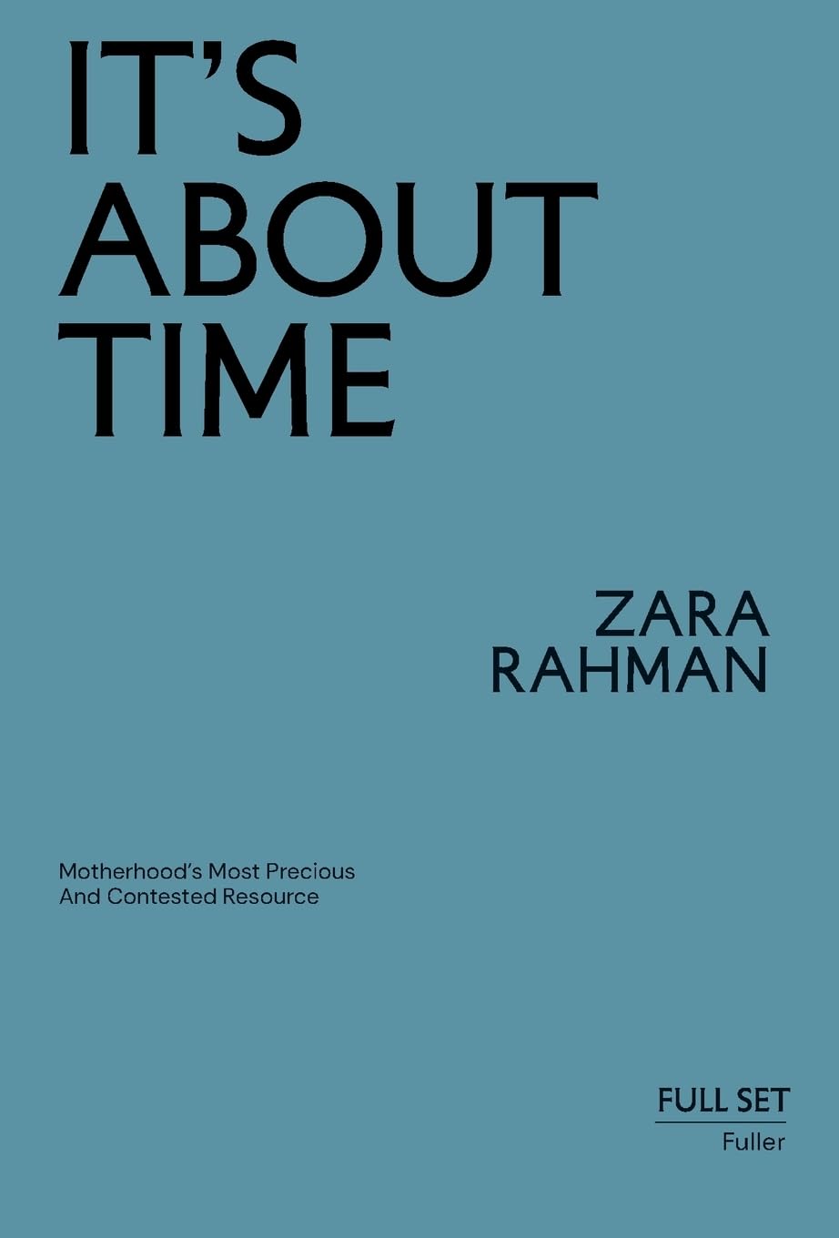 It's About Time: Motherhood’s Most Precious and Contested Resource