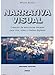 Produktbild Narrativa visual : creación de estructuras visuales para cine, vídeo y medios digitales (FOTO,CINE Y TV-CINEMATOGRAFÍA Y TELEVISIÓN)