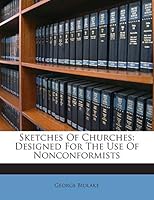 Sketches of Churches: Designed for the Use of Nonconformists 1245738194 Book Cover