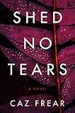 Image of Shed No Tears: A Novel (Cat Kinsella, 3)