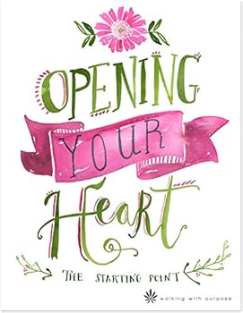 Paperback Opening Your Heart: The Starting Point from Walking with Purpose Book