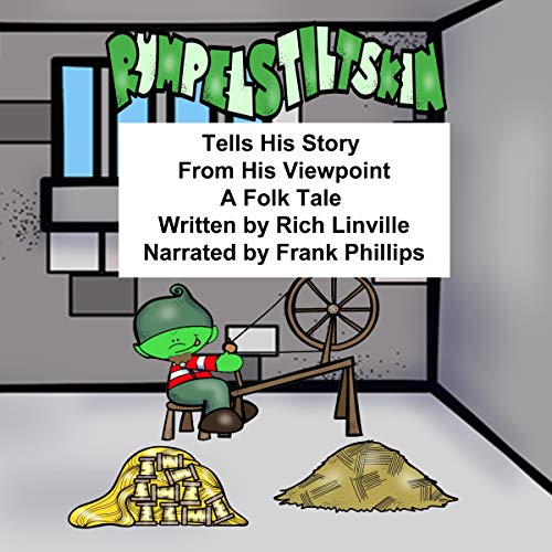 Rumpelstiltskin Tells His Story from His Viewpoint A Folk