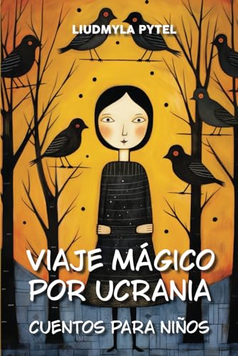 Viaje Mágico por Ucrania. Cuentos para Niños.: 14 cuentos ucranianos tradicionales con ilustraciones de color
