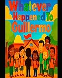 Whatever Happened to Guillermo: When Ice comes to your Neighborhood