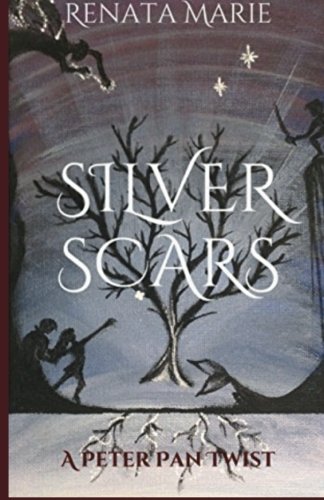 Silver Scars: A Peter Pan Twist 1534722343 Book Cover