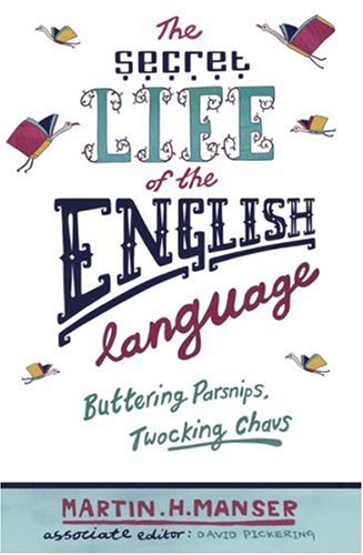 Twocking The Secret Life of the English Language: Buttering Parsnips, Twocking ...