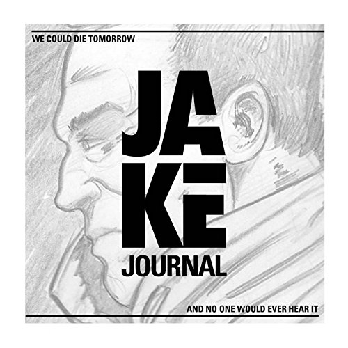 Play We Could Die Tomorrow and No One Would Ever Hear It by Jake
