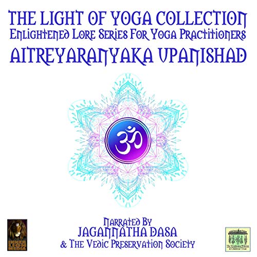 The Light Of Yoga Collection - Aitreyaranyaka Upanishad by Anonymous episode artwork