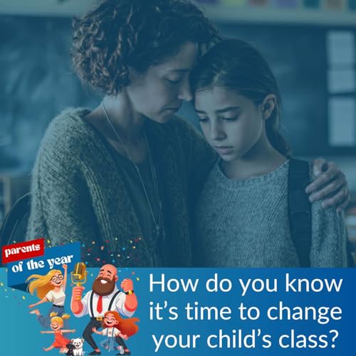 180. How do you know when it’s time to change your child’s class?