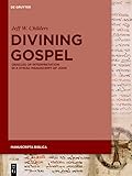 Divining Gospel: Oracles of Interpretation in a Syriac Manuscript of John (Manuscripta Biblica, 4)