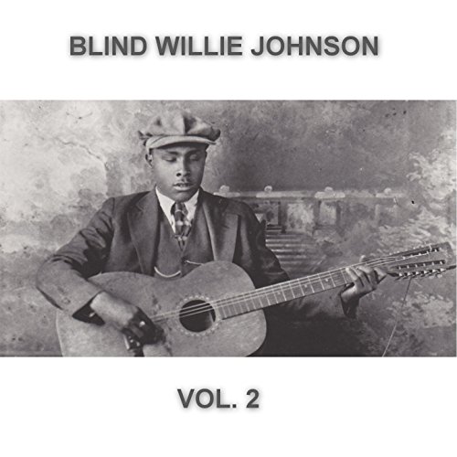 Play Blind Willie Johnson Remastered Collection (Vol. 2) by Blind