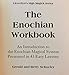 The Enochian Workbook: A Complete Guide to Angelic Magic Presented in 43 Easy Lessons