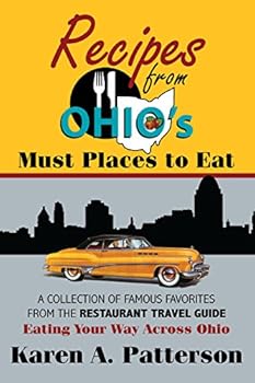 Spiral-bound Ohio's Must Places to Eat-Recipes from: A Collection of Famous Favorites from the Restaurant Travel Guide Eating Your Way Across Ohio Book