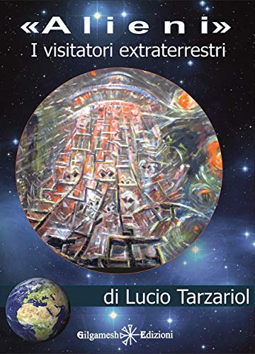 Alieni, i visitatori extraterrestri (ENKI - Saggistica) di [Lucio Tarzariol]
