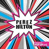 Perez Hilton Presents Pop Up! #1